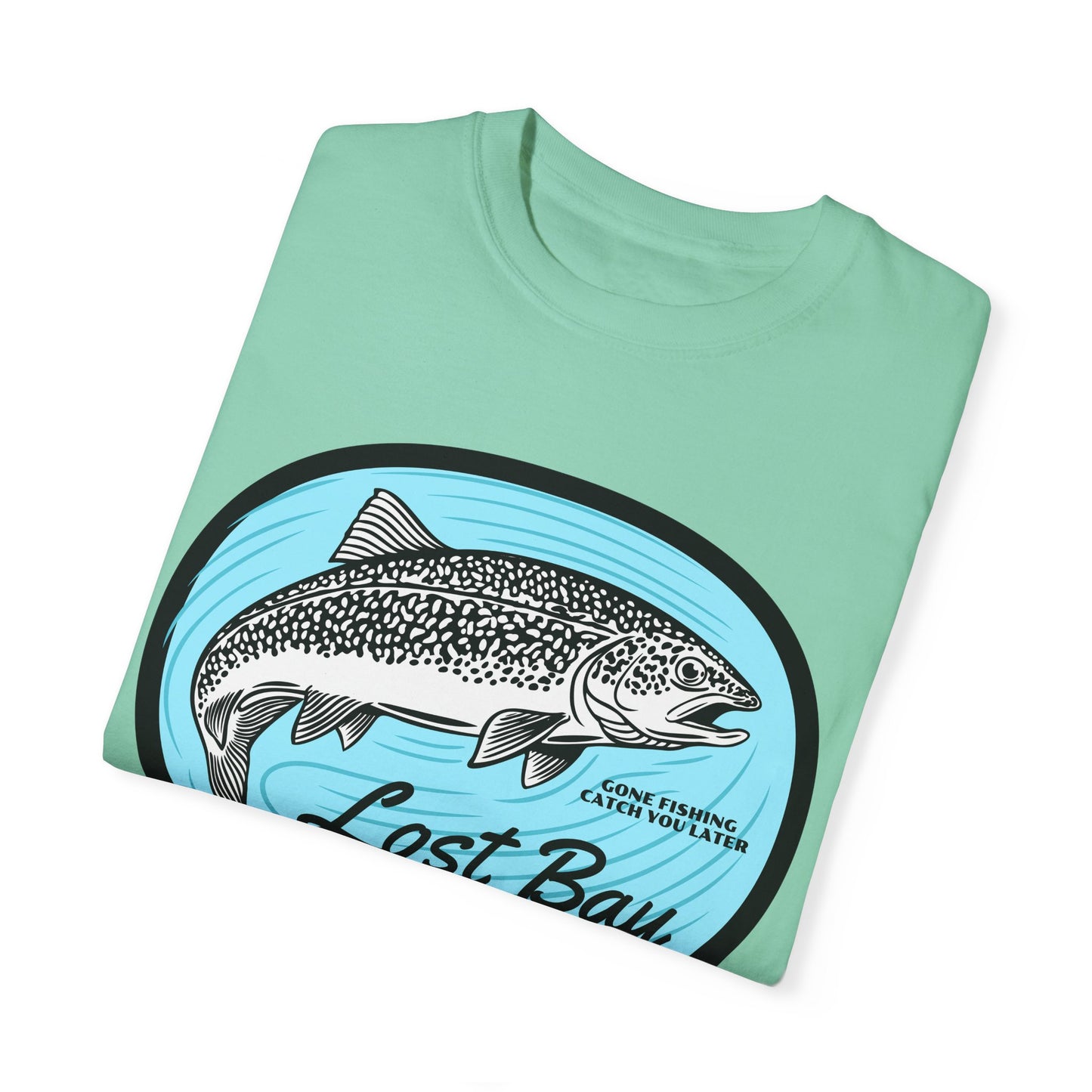 Gone Fishing, Catch You Later - Unisex Garment-Dyed T-shirt
